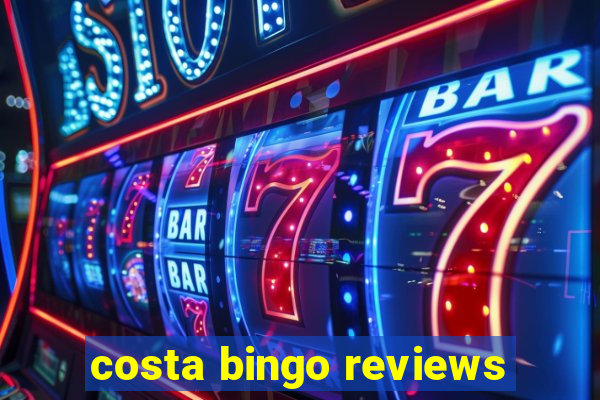 costa bingo reviews