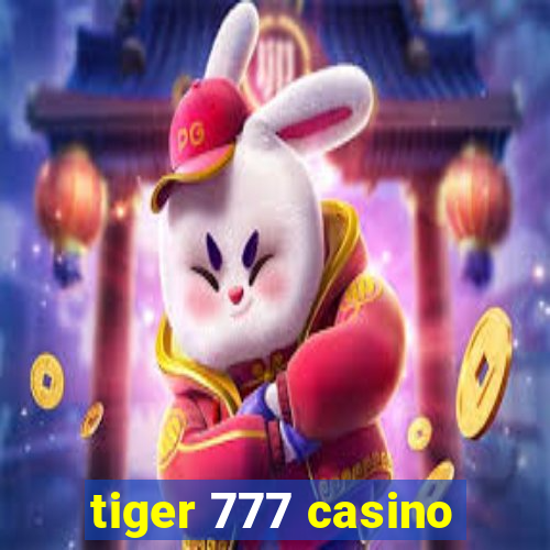 tiger 777 casino