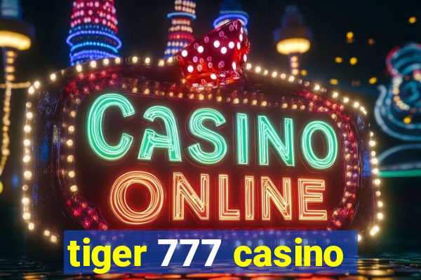 tiger 777 casino