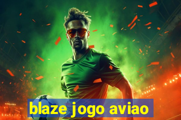 blaze jogo aviao