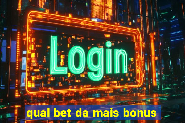 qual bet da mais bonus