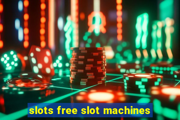 slots free slot machines