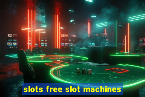 slots free slot machines