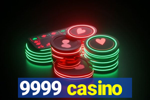 9999 casino