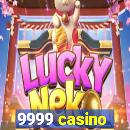 9999 casino