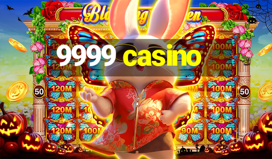 9999 casino