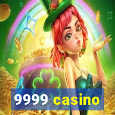 9999 casino