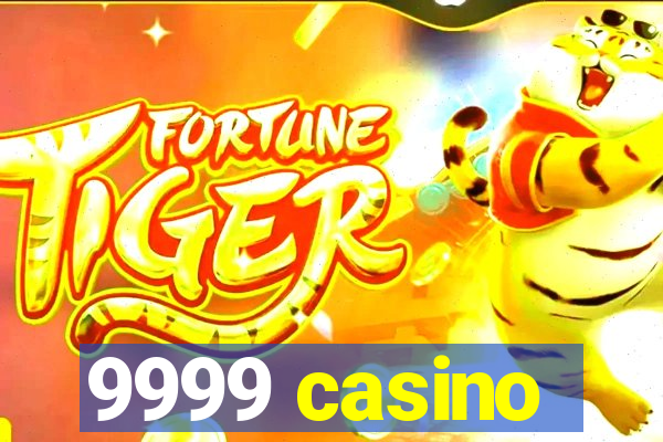 9999 casino