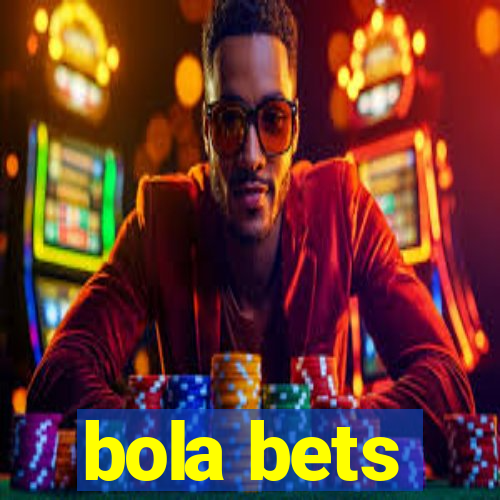 bola bets