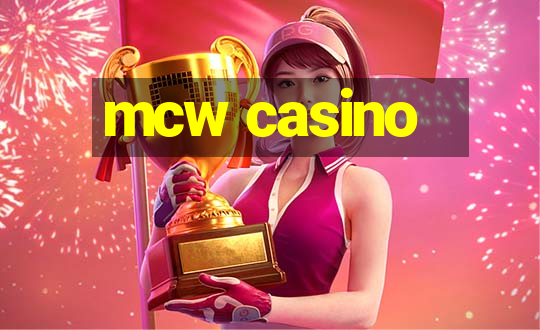 mcw casino