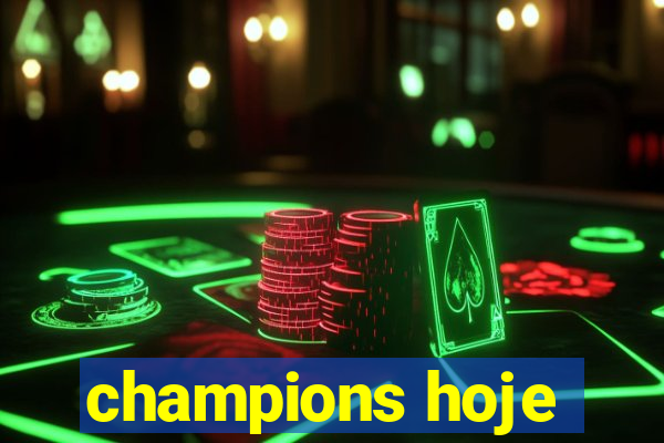 champions hoje