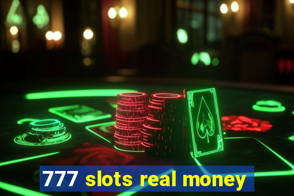 777 slots real money