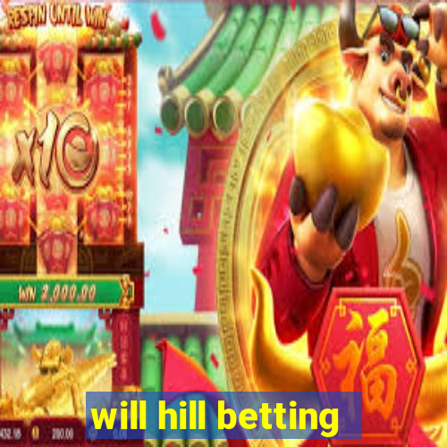 will hill betting