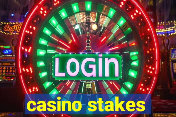 casino stakes