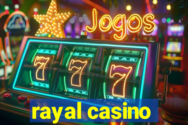 rayal casino