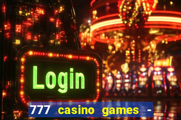 777 casino games - slots games