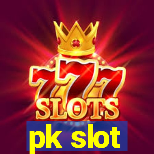 pk slot