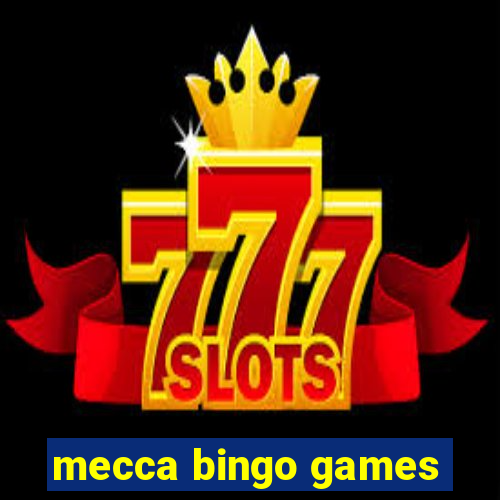 mecca bingo games