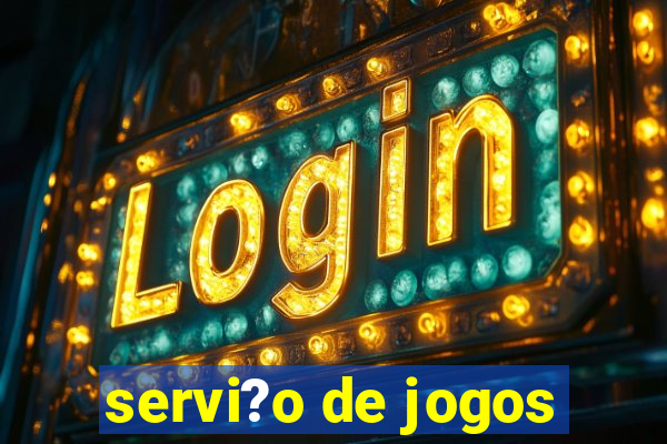 servi?o de jogos