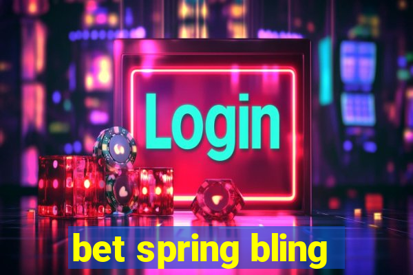 bet spring bling