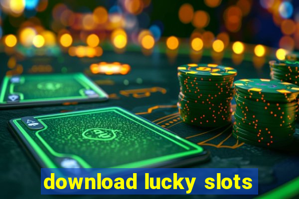 download lucky slots