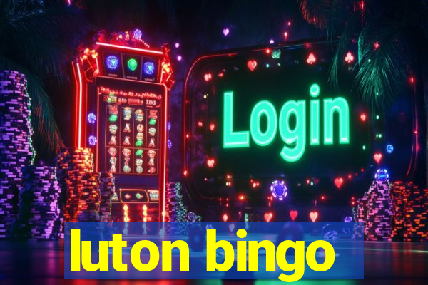 luton bingo