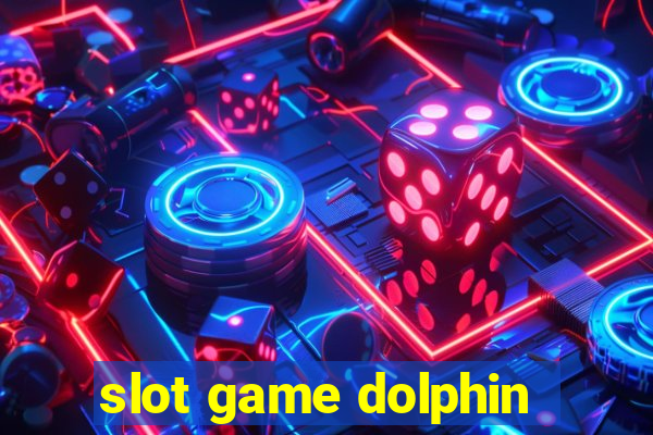 slot game dolphin