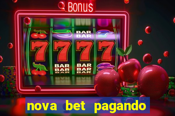 nova bet pagando no cadastro