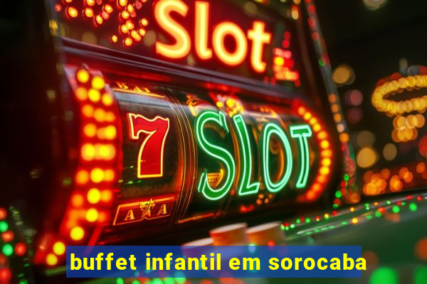 buffet infantil em sorocaba