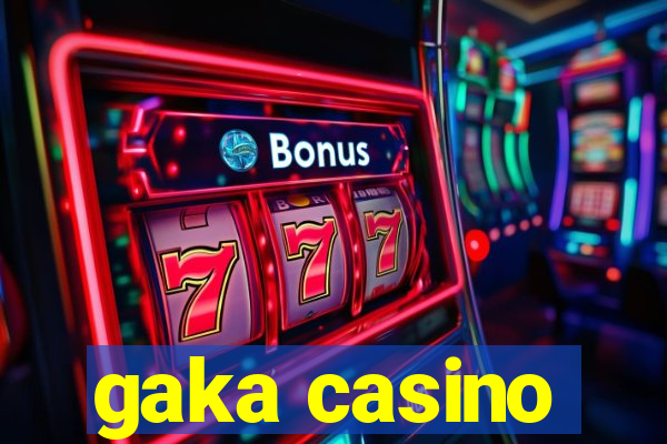 gaka casino