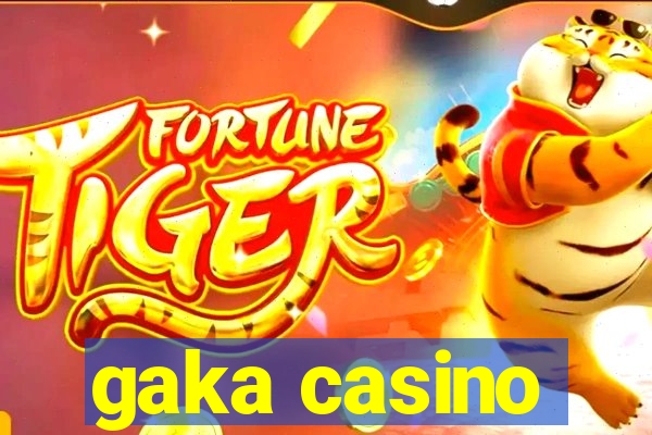 gaka casino