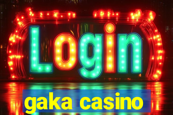 gaka casino