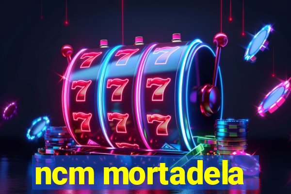 ncm mortadela