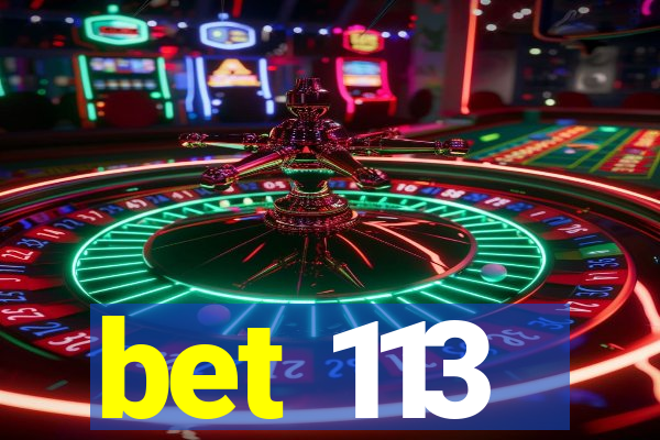 bet 113