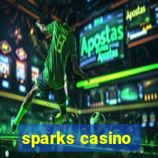 sparks casino