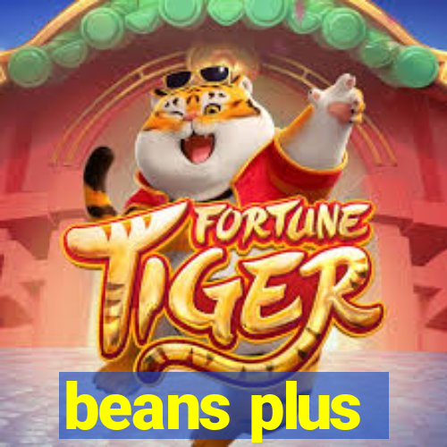 beans plus