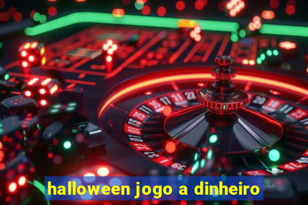 halloween jogo a dinheiro