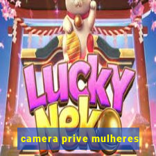 camera prive mulheres