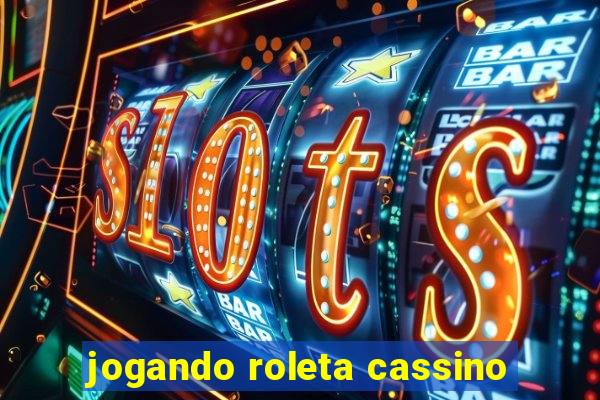 jogando roleta cassino