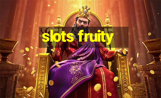 slots fruity