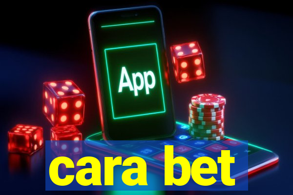 cara bet