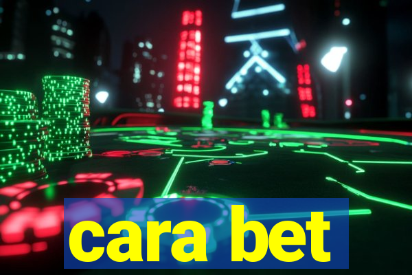 cara bet