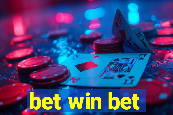 bet win bet