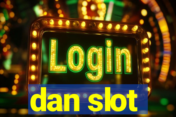 dan slot