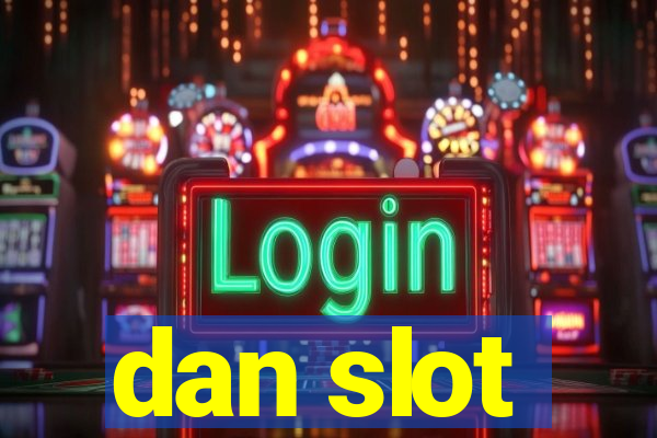 dan slot