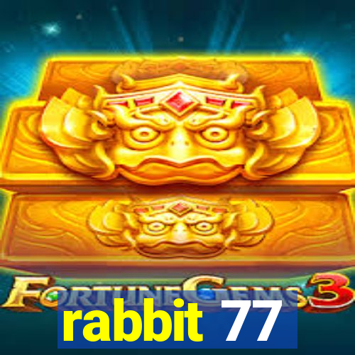 rabbit 77