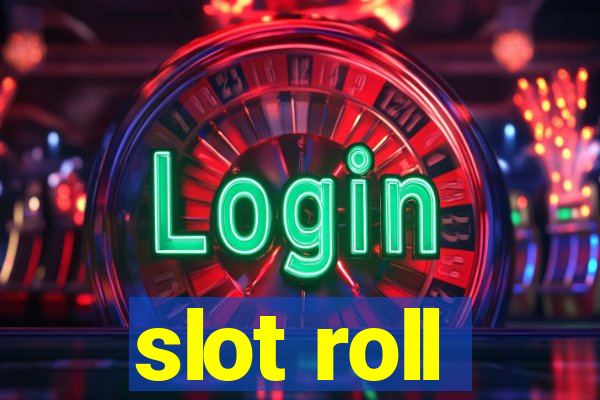 slot roll