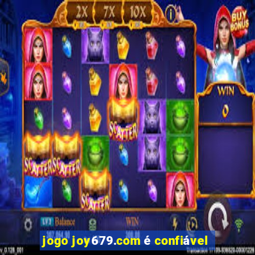 jogo joy679.com é confiável