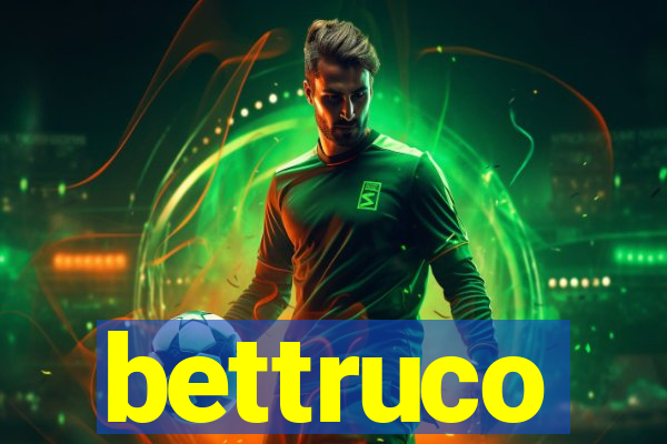 bettruco