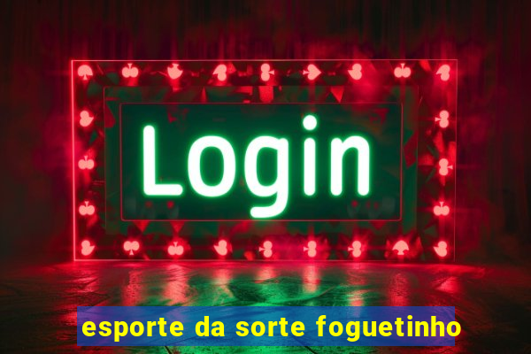 esporte da sorte foguetinho